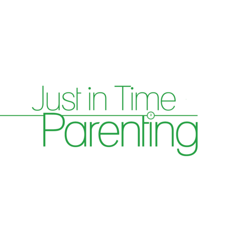 Just in Time Parenting